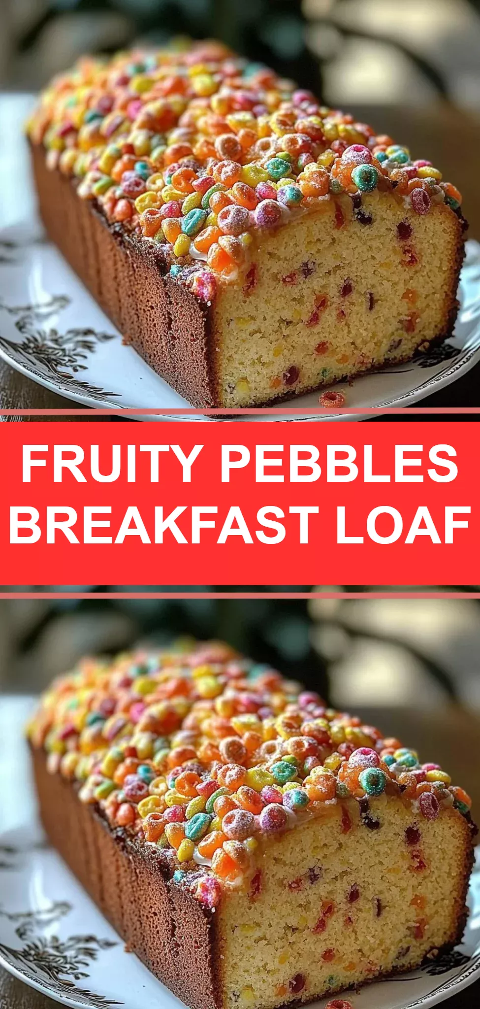 Fruity Pebbles Breakfast Loaf