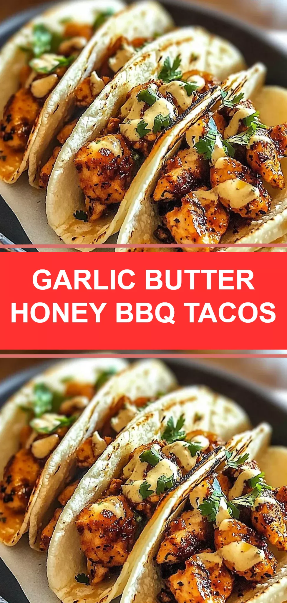 Garlic Butter Honey BBQ Tacos