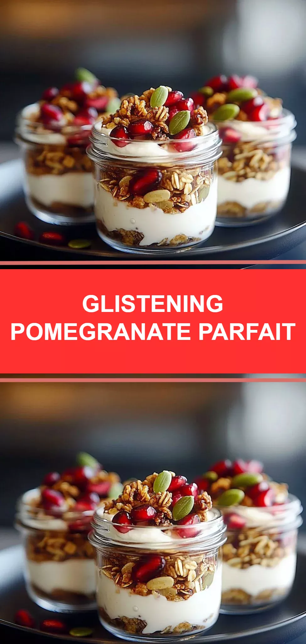 Glistening Pomegranate Parfait