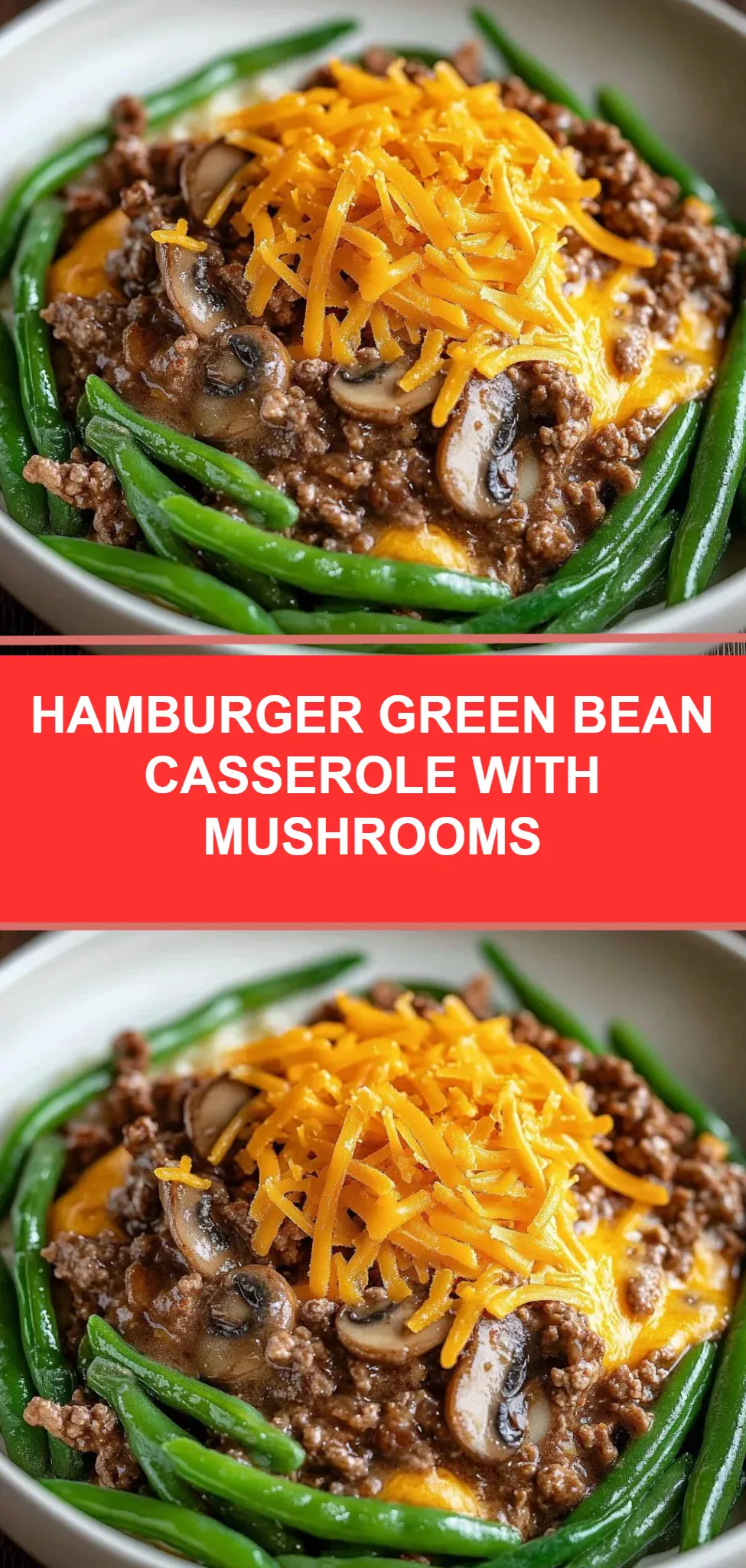 Hamburger Green Bean Casserole with Mushrooms