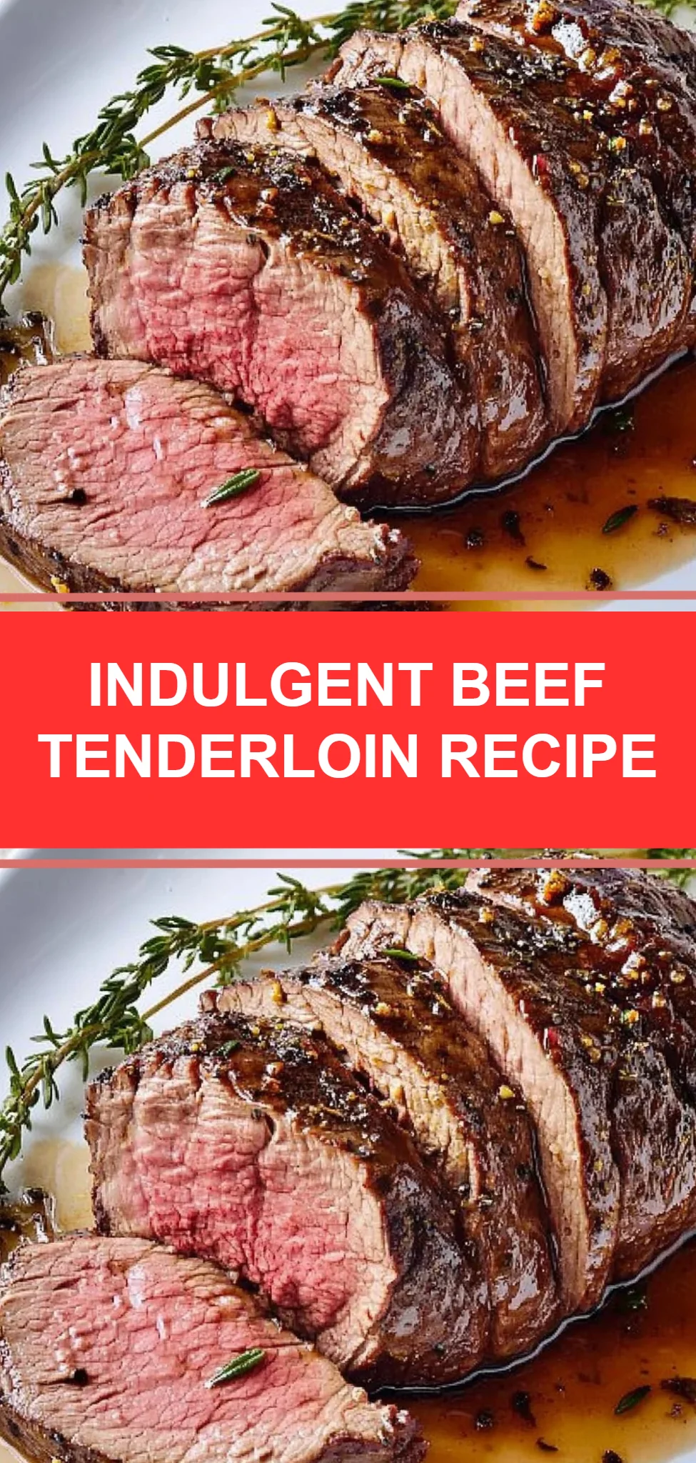 Indulgent Beef Tenderloin Recipe