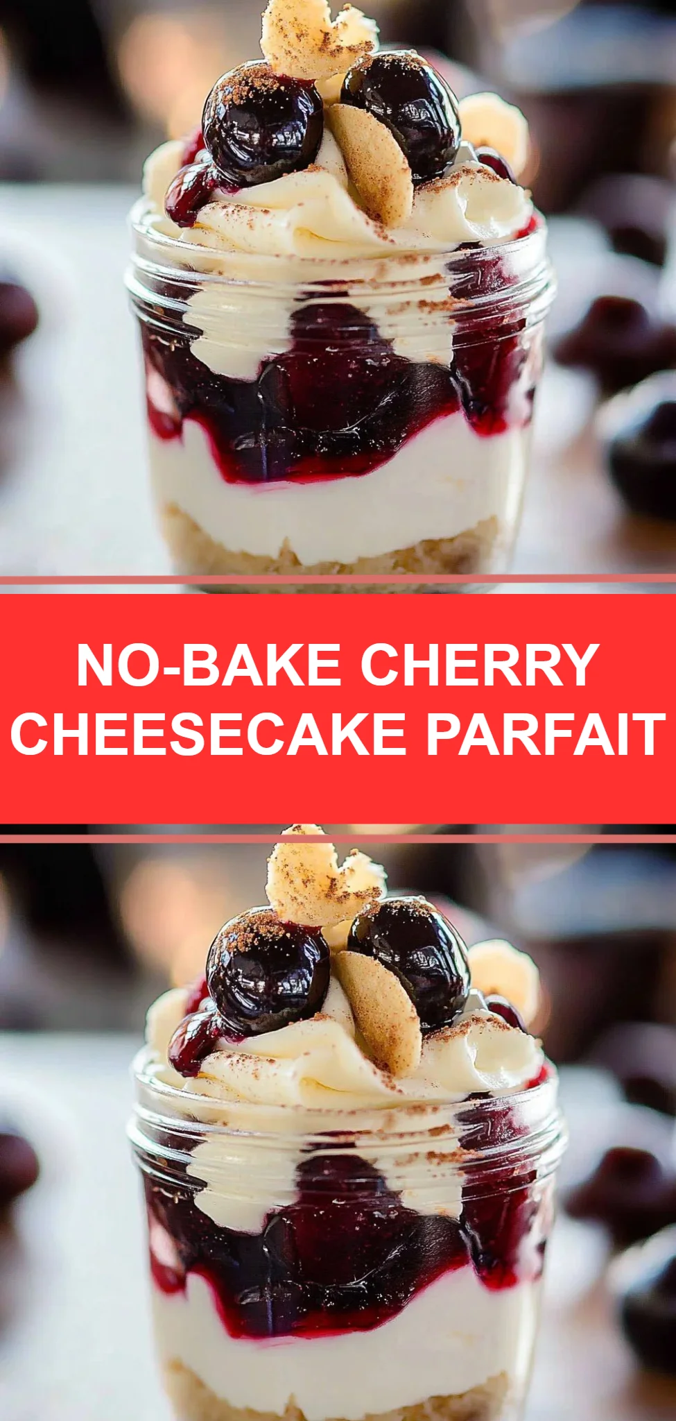 No-Bake Cherry Cheesecake Parfait
