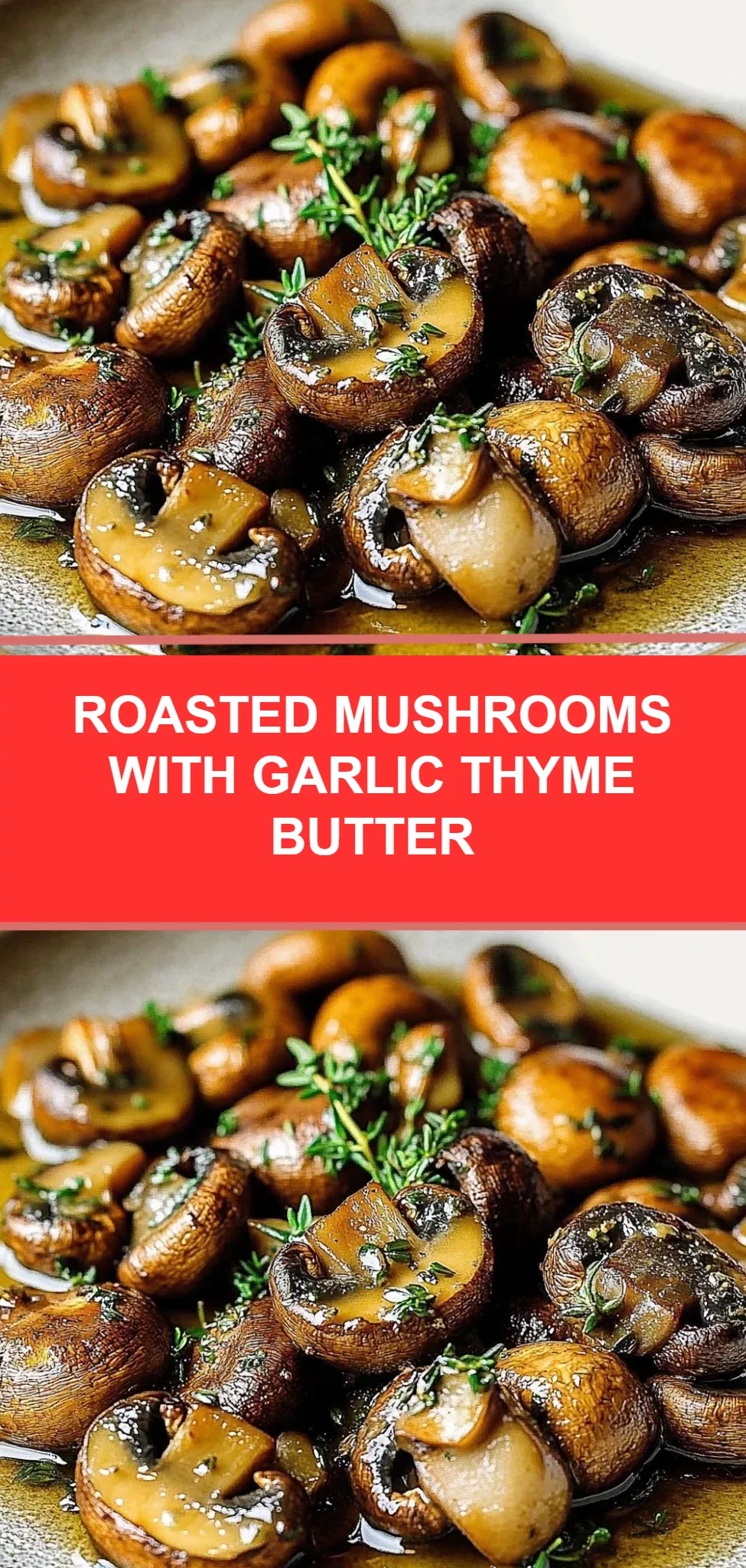Roasted Mushrooms with Garlic Thyme Butter