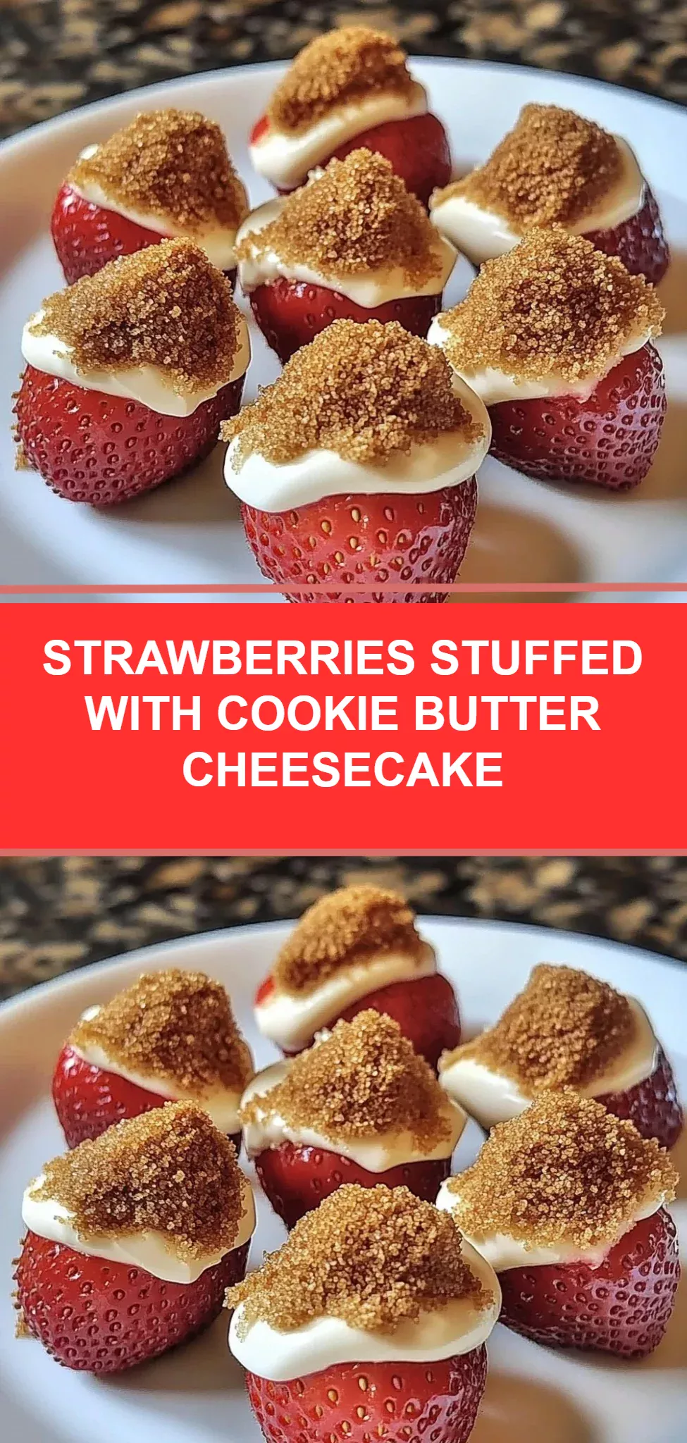 Strawberries Stuffed with Cookie Butter Cheesecake